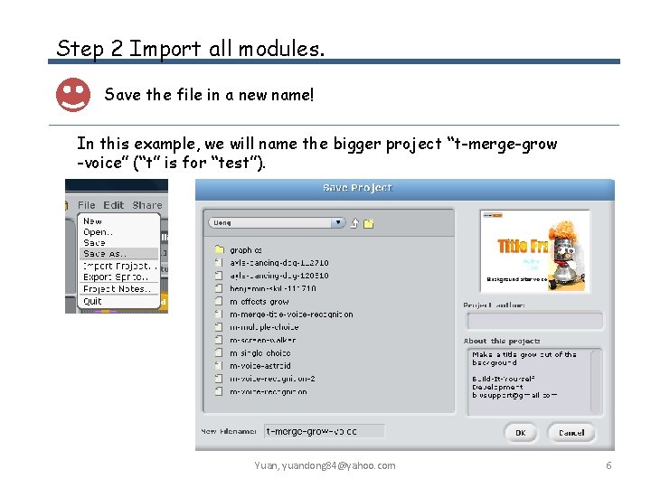 Step 2 Import all modules. Save the file in a new name! In this