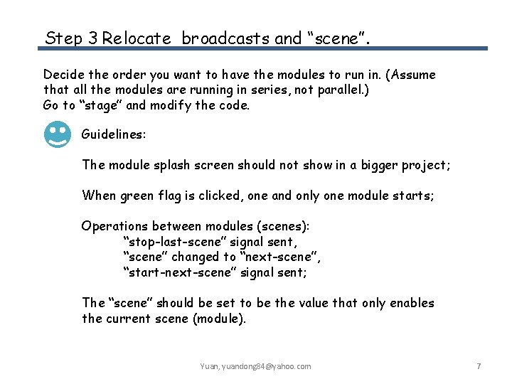 Step 3 Relocate broadcasts and “scene”. Decide the order you want to have the