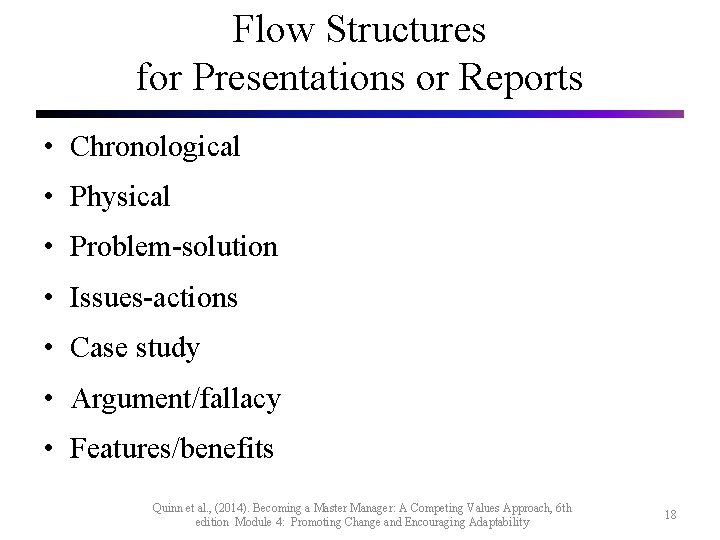 Flow Structures for Presentations or Reports • Chronological • Physical • Problem-solution • Issues-actions
