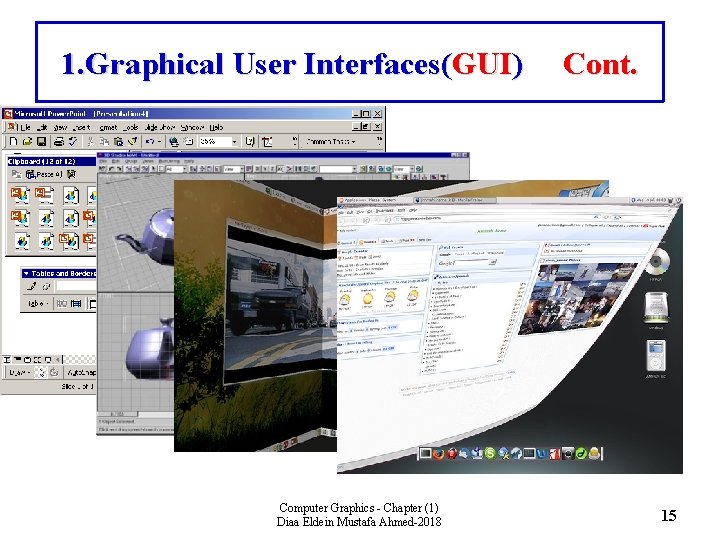 1. Graphical User Interfaces(GUI) Computer Graphics - Chapter (1) Diaa Eldein Mustafa Ahmed-2018 Cont.