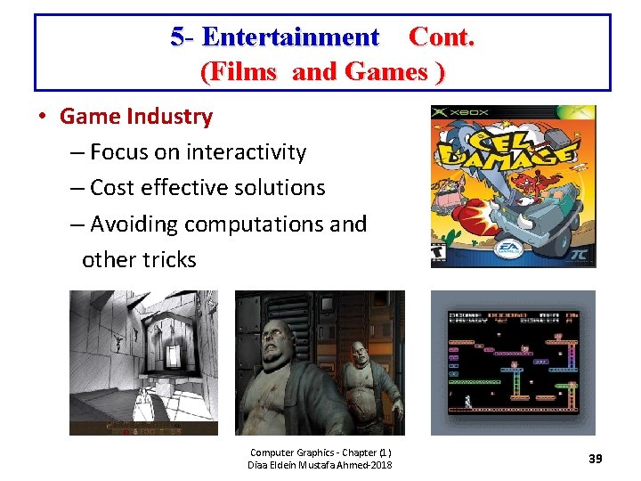 5 - Entertainment Cont. (Films and Games ) • Game Industry – Focus on