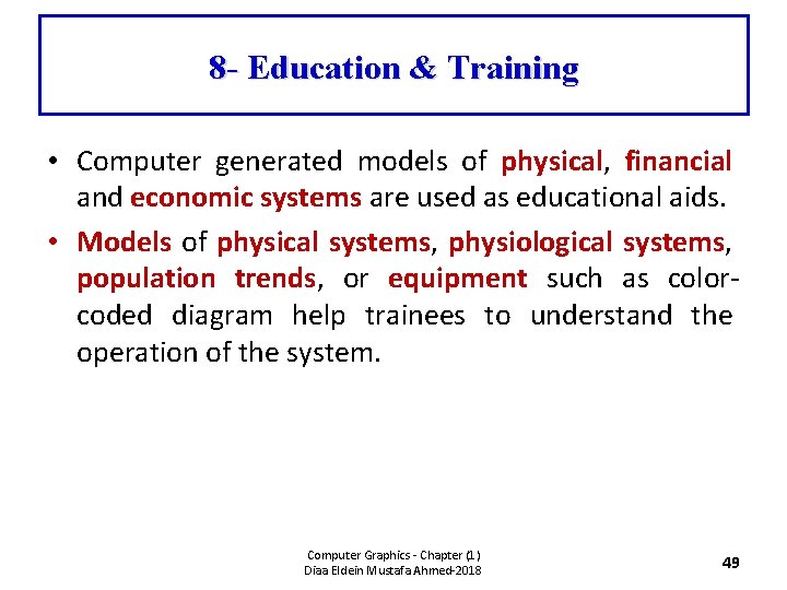 8 - Education & Training • Computer generated models of physical, financial and economic