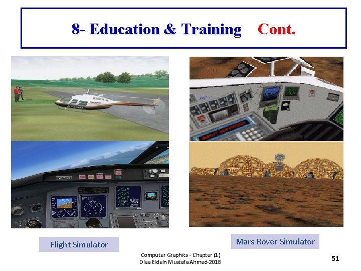 8 - Education & Training Cont. Mars Rover Simulator Flight Simulator Computer Graphics -