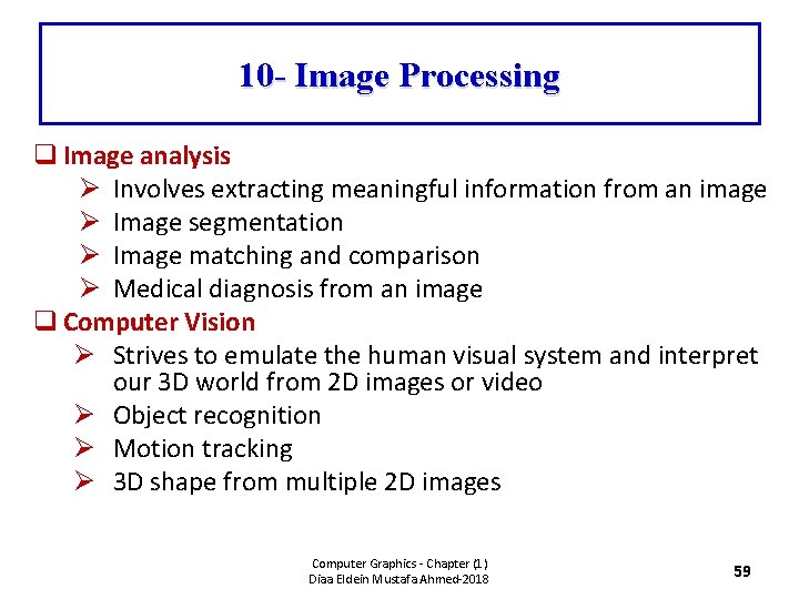 10 - Image Processing q Image analysis Ø Involves extracting meaningful information from an