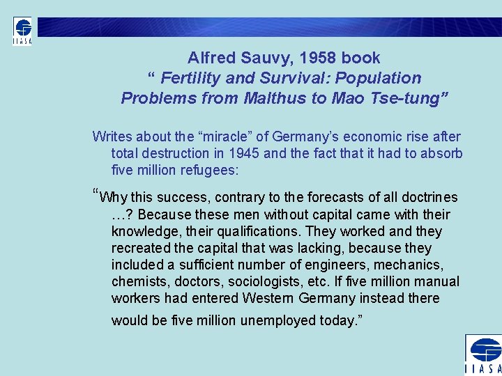 Alfred Sauvy, 1958 book “ Fertility and Survival: Population Problems from Malthus to Mao