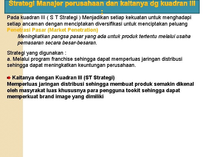 Strategi Manajer perusahaan dan kaitanya dg kuadran III : Pada kuadran III ( S