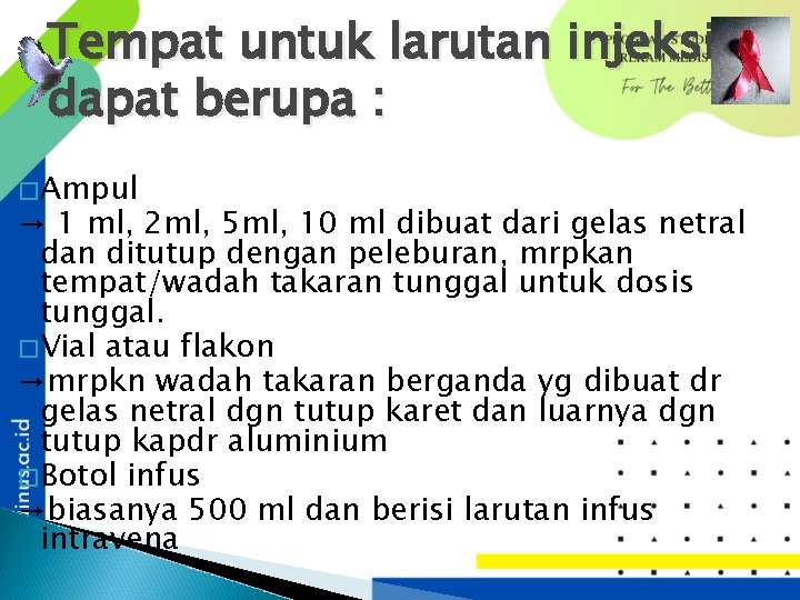 Tempat untuk larutan injeksi dapat berupa : �Ampul → 1 ml, 2 ml, 5