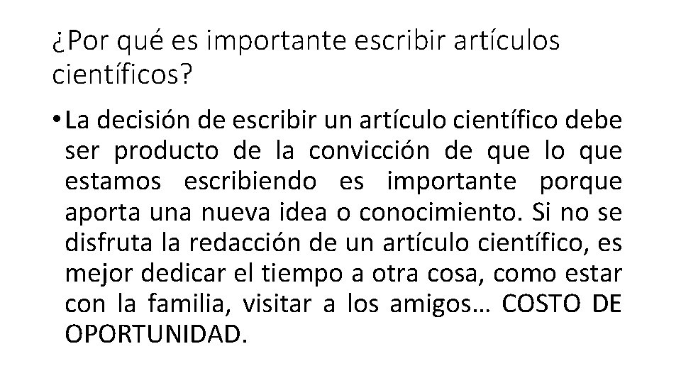 ¿Por qué es importante escribir artículos científicos? • La decisión de escribir un artículo