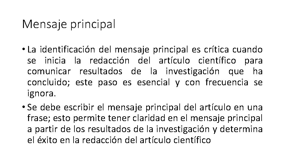 Mensaje principal • La identificación del mensaje principal es crítica cuando se inicia la