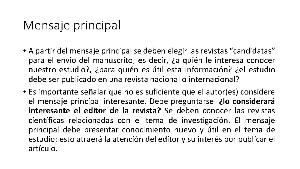 Mensaje principal • A partir del mensaje principal se deben elegir las revistas “candidatas”