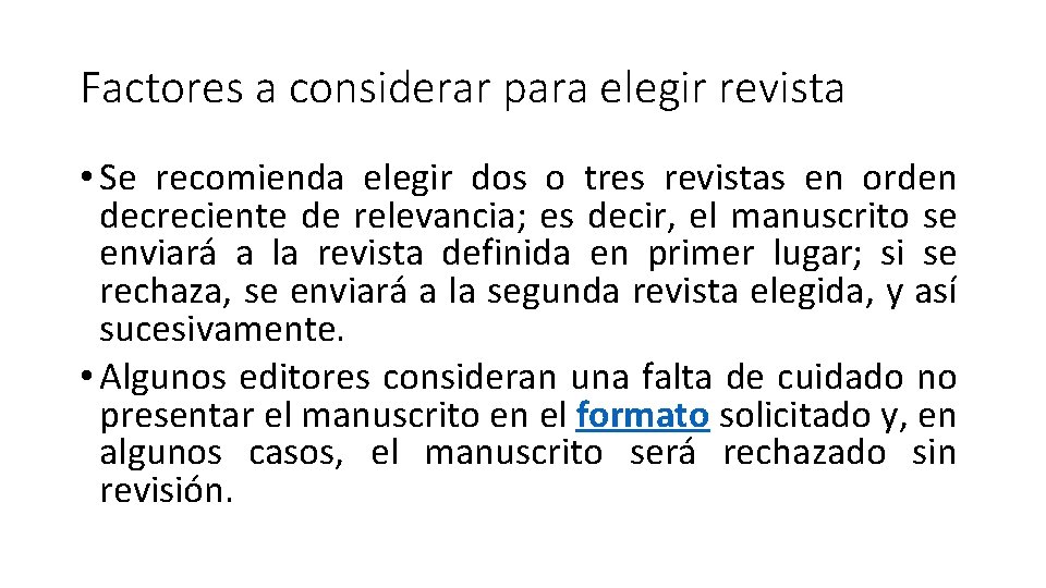 Factores a considerar para elegir revista • Se recomienda elegir dos o tres revistas