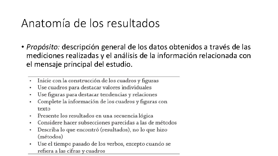 Anatomía de los resultados • Propósito: descripción general de los datos obtenidos a través