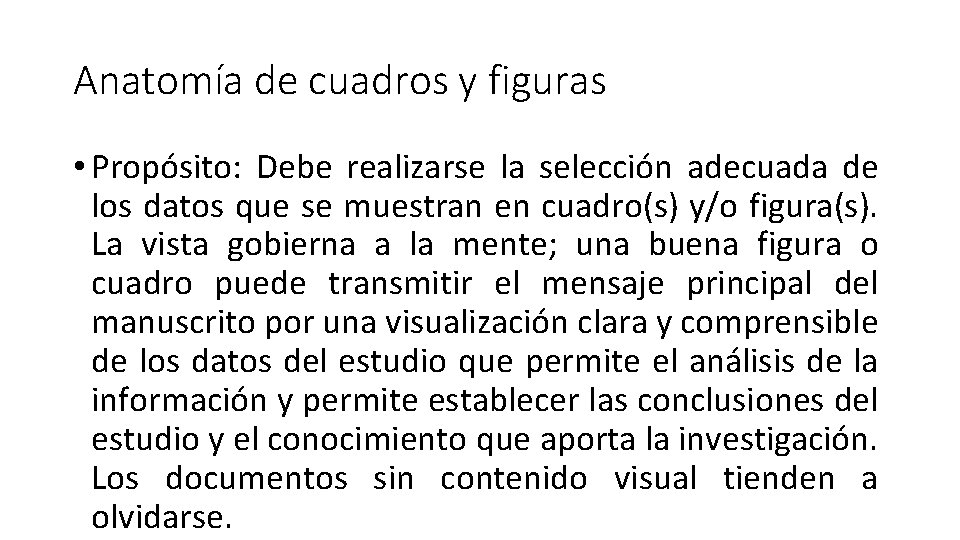 Anatomía de cuadros y figuras • Propósito: Debe realizarse la selección adecuada de los