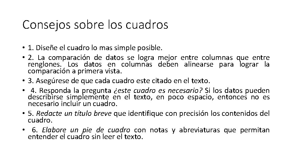 Consejos sobre los cuadros • 1. Diseñe el cuadro lo mas simple posible. •