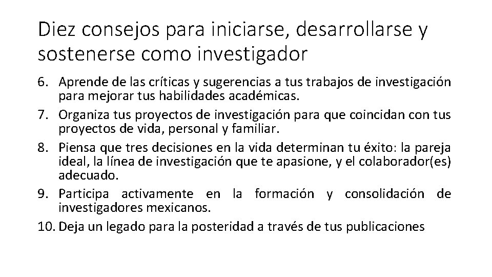 Diez consejos para iniciarse, desarrollarse y sostenerse como investigador 6. Aprende de las críticas