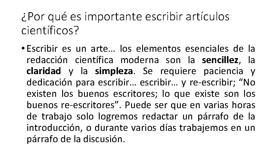 ¿Por qué es importante escribir artículos científicos? • Escribir es un arte… los elementos