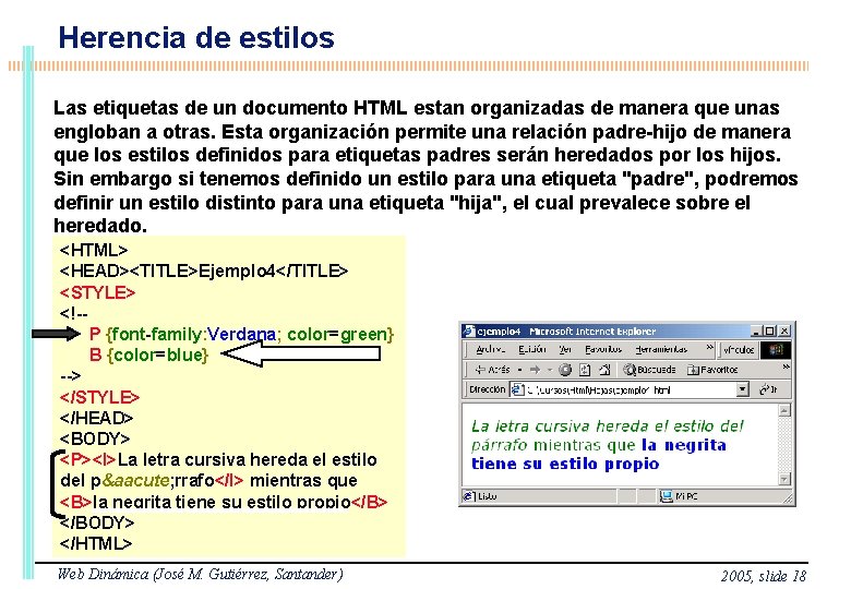 Herencia de estilos Las etiquetas de un documento HTML estan organizadas de manera que