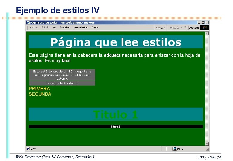 Ejemplo de estilos IV Web Dinámica (José M. Gutiérrez, Santander) 2005, slide 24 