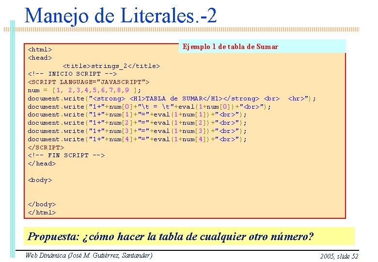 Manejo de Literales. -2 <html> <head> Ejemplo 1 de tabla de Sumar <title>strings_2</title> <!--
