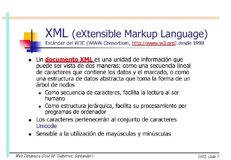 Web Dinámica (José M. Gutiérrez, Santander) 2005, slide 7 