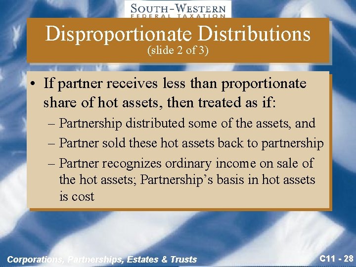 Disproportionate Distributions (slide 2 of 3) • If partner receives less than proportionate share