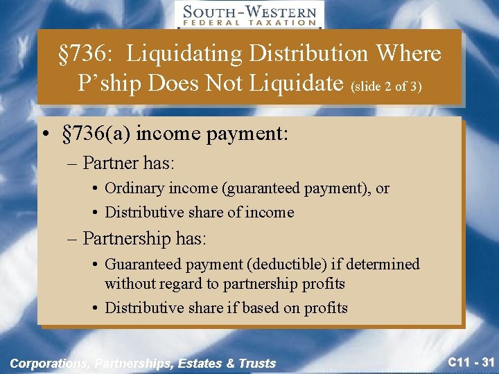§ 736: Liquidating Distribution Where P’ship Does Not Liquidate (slide 2 of 3) •