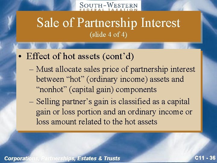 Sale of Partnership Interest (slide 4 of 4) • Effect of hot assets (cont’d)