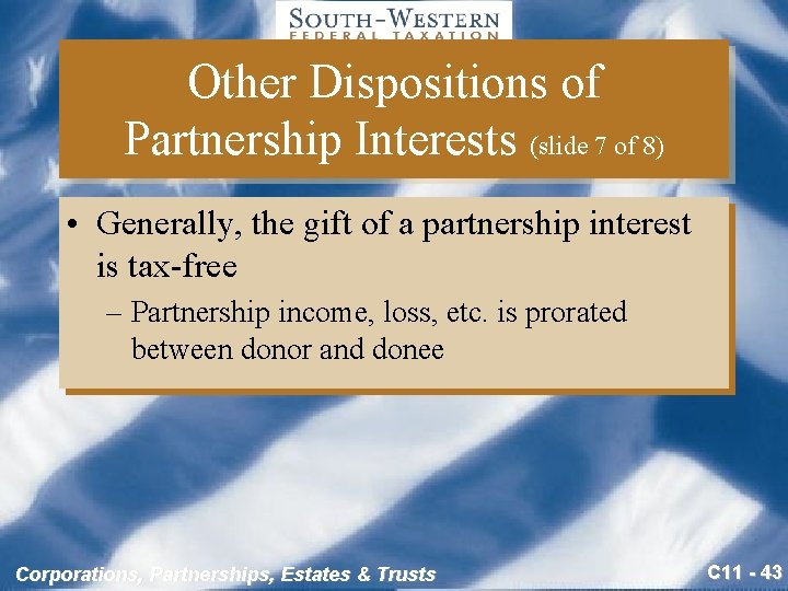 Other Dispositions of Partnership Interests (slide 7 of 8) • Generally, the gift of