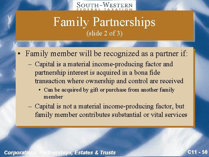 Family Partnerships (slide 2 of 3) • Family member will be recognized as a