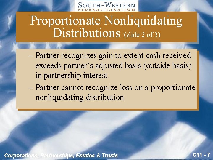 Proportionate Nonliquidating Distributions (slide 2 of 3) – Partner recognizes gain to extent cash