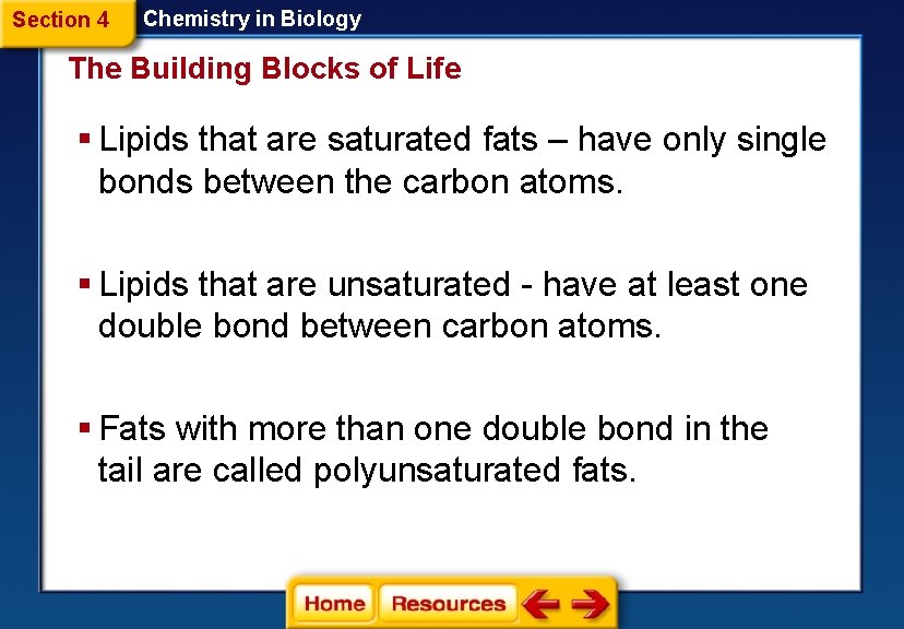 Section 4 Chemistry in Biology The Building Blocks of Life § Lipids that are