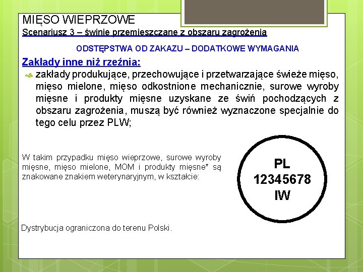 MIĘSO WIEPRZOWE Scenariusz 3 – świnie przemieszczane z obszaru zagrożenia ODSTĘPSTWA OD ZAKAZU –