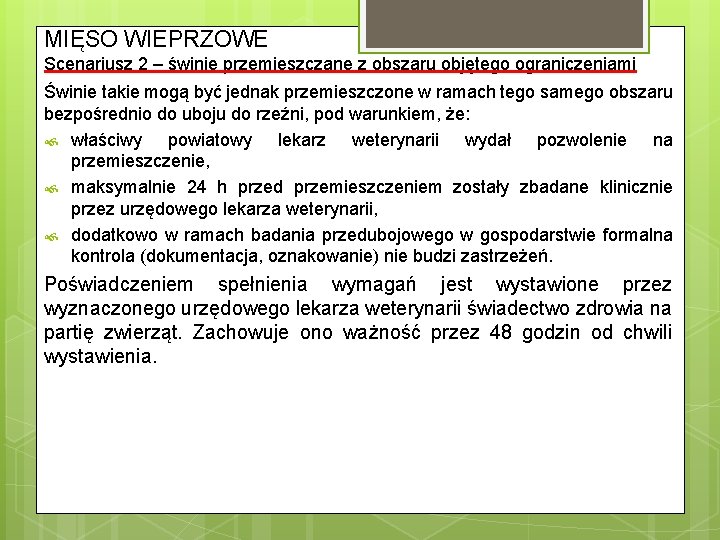 MIĘSO WIEPRZOWE Scenariusz 2 – świnie przemieszczane z obszaru objętego ograniczeniami Świnie takie mogą