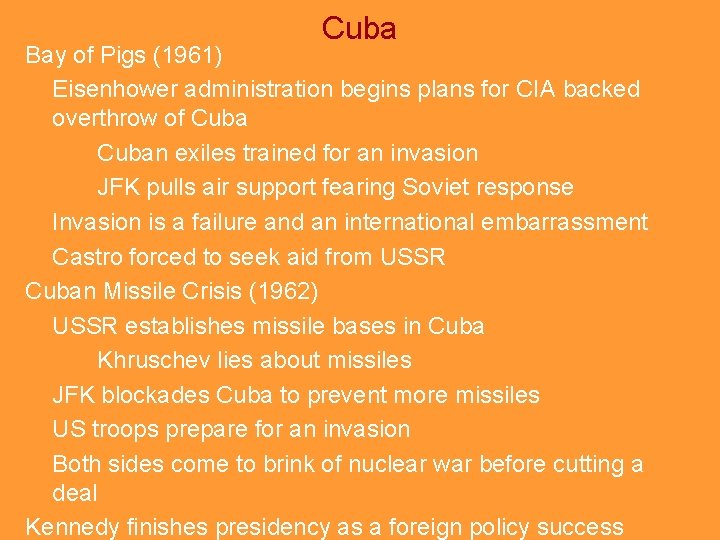 Cuba Bay of Pigs (1961) Eisenhower administration begins plans for CIA backed overthrow of