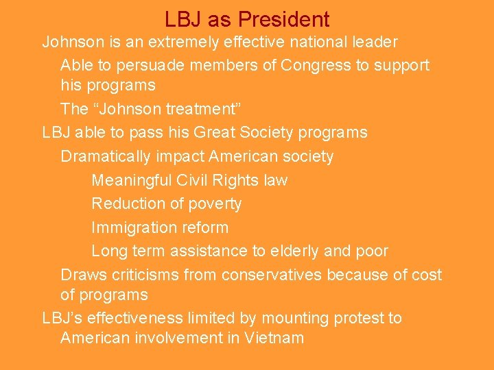 LBJ as President Johnson is an extremely effective national leader Able to persuade members