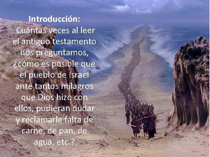 Introducción: Cuántas veces al leer el antiguo testamento nos preguntamos, ¿cómo es posible que