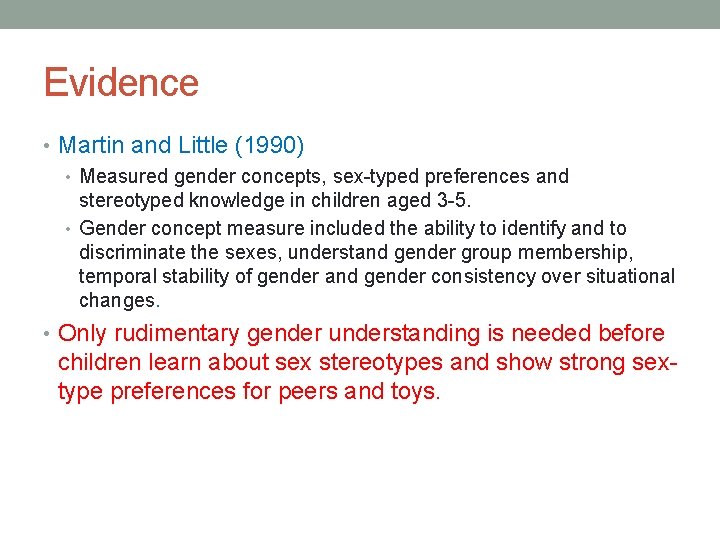 Evidence • Martin and Little (1990) • Measured gender concepts, sex-typed preferences and stereotyped