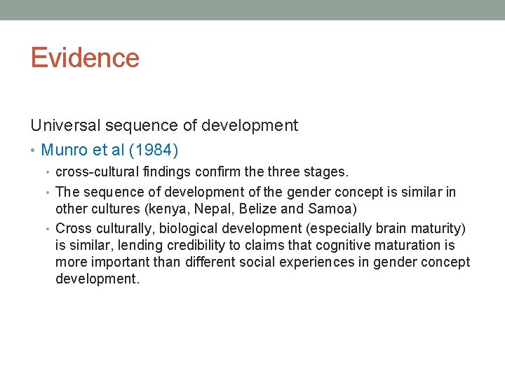 Evidence Universal sequence of development • Munro et al (1984) • cross-cultural findings confirm