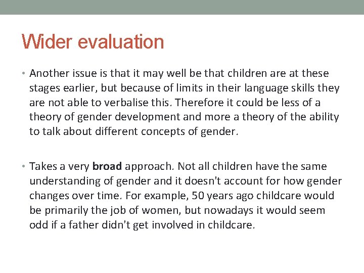Wider evaluation • Another issue is that it may well be that children are