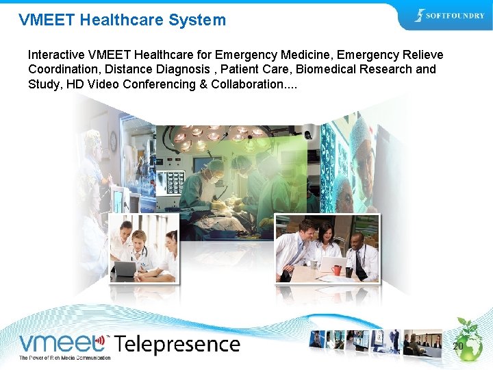 VMEET Healthcare System Interactive VMEET Healthcare for Emergency Medicine, Emergency Relieve Coordination, Distance Diagnosis