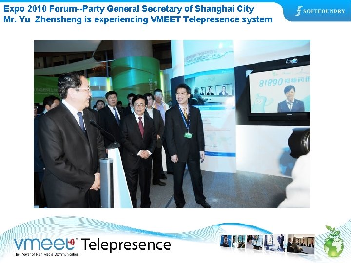 Expo 2010 Forum--Party General Secretary of Shanghai City Mr. Yu Zhensheng is experiencing VMEET