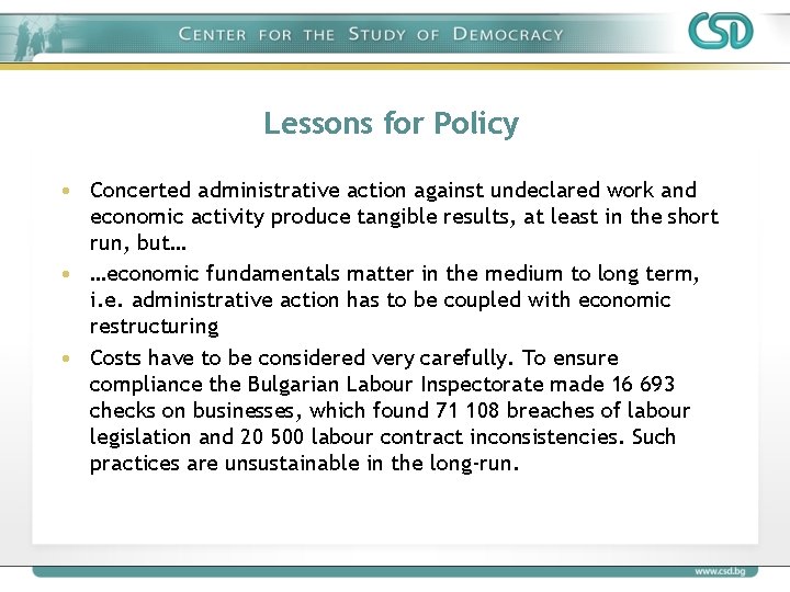 Lessons for Policy • Concerted administrative action against undeclared work and economic activity produce