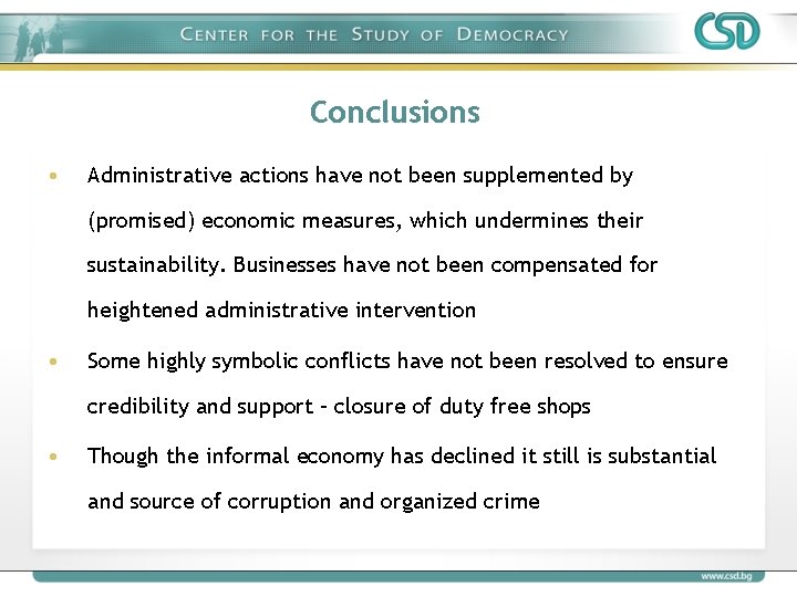 Conclusions • Administrative actions have not been supplemented by (promised) economic measures, which undermines