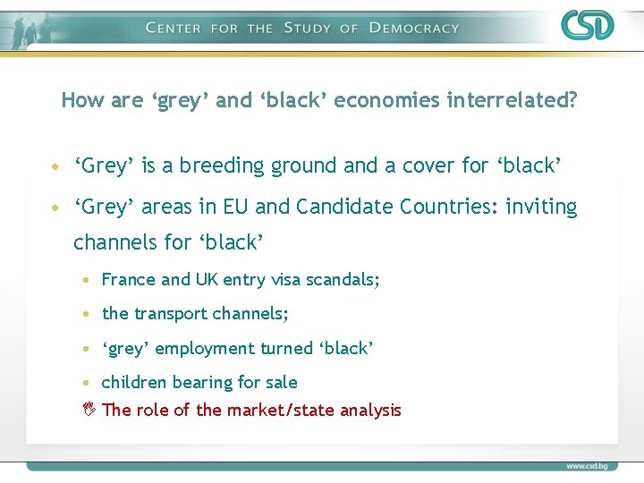 How are ‘grey’ and ‘black’ economies interrelated? • ‘Grey’ is a breeding ground a