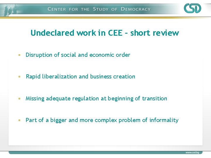 Undeclared work in CEE – short review • Disruption of social and economic order