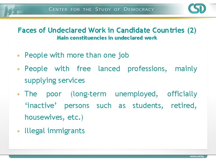 Faces of Undeclared Work in Candidate Countries (2) Main constituencies in undeclared work •