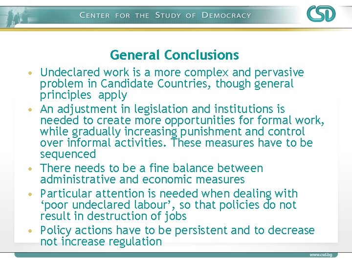 General Conclusions • Undeclared work is a more complex and pervasive problem in Candidate