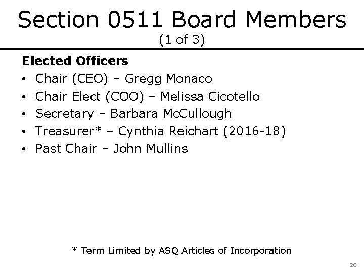 Section 0511 Board Members (1 of 3) Elected Officers • Chair (CEO) – Gregg