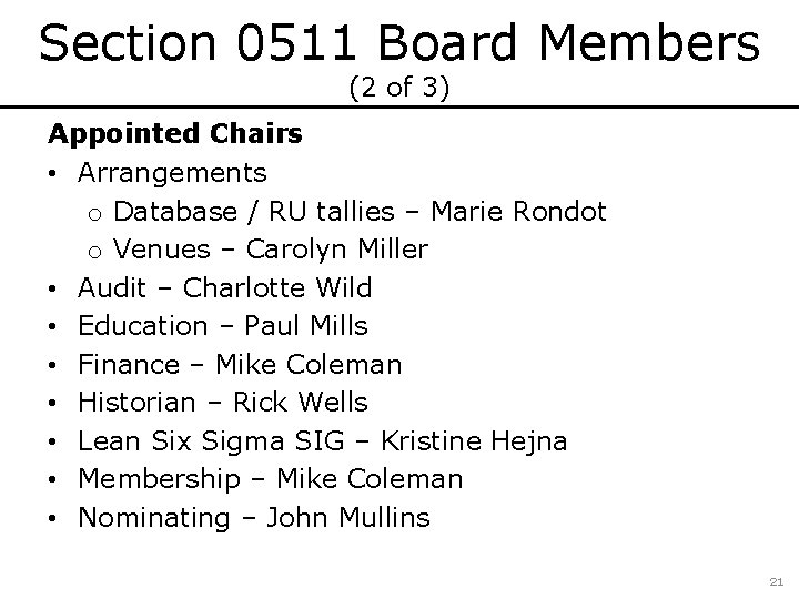 Section 0511 Board Members (2 of 3) Appointed Chairs • Arrangements o Database /