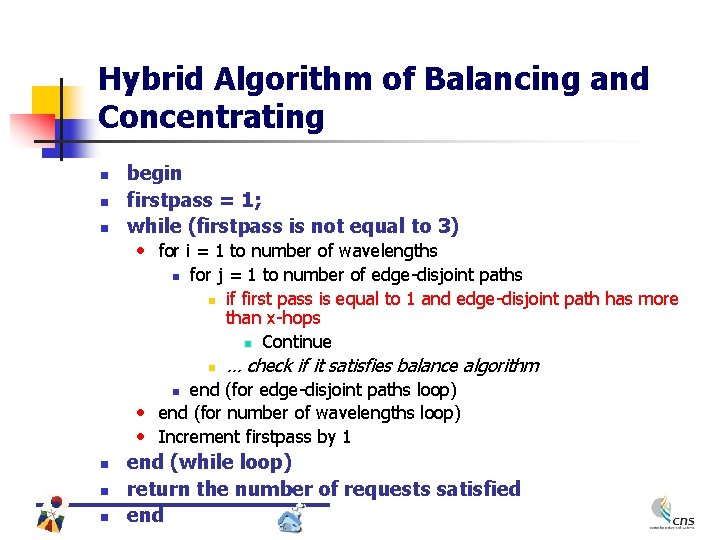 Hybrid Algorithm of Balancing and Concentrating n n n begin firstpass = 1; while